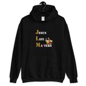 JLM Jesus Life Matters Unisex Christian Hoodie, Christian Clothing, Gifts For Chrisitans, Jesus Hoodie, Shirts With Sayings