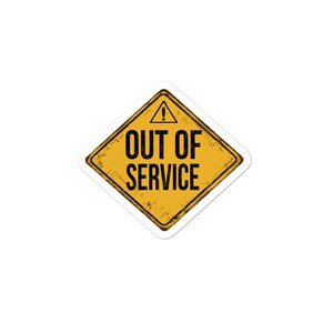Out Of Service Humorous Bubble-Free Stickers, Humorous Bumper Stickers, Vinyl Stickers