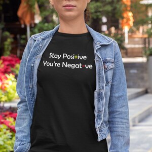 Stay Positive You&#39;re Negative Funny Covid-19 Short-Sleeve Unisex T-Shirt, Quarantine Shirts, Stay At Home Tees