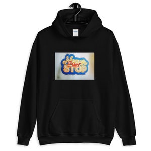 Never Ever Stop Christian Unisex Hoodie Style 2, Christian Sweatshirt, Inspirational Gifts, Motivational Shirts