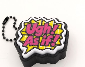 Ugh! As If! Fidget Clicker | 3MF Digital Download