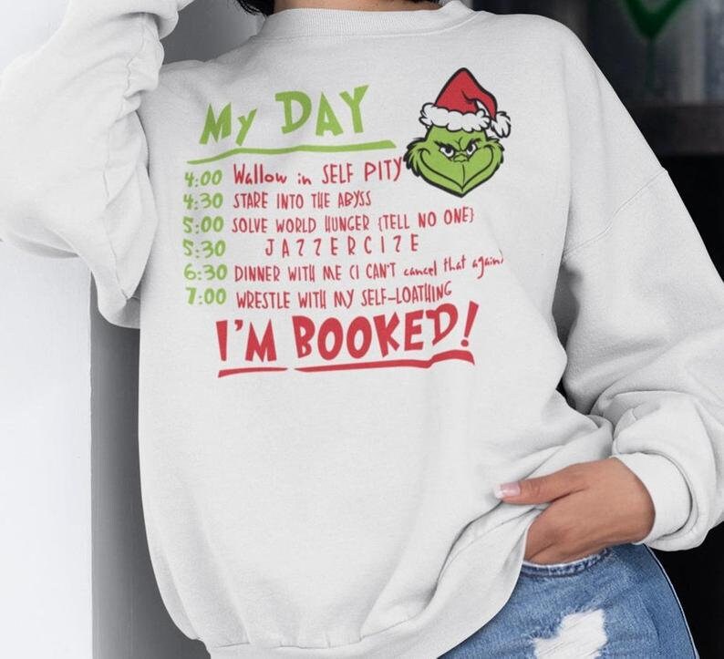 Grinch Schedule T Shirt My Day Grinch Sweatshirt Long Etsy