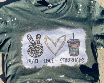 Bleached distressed Starbucks shirt / bleached Starbucks shirt/ Starbucks shirt / peace love Starbucks