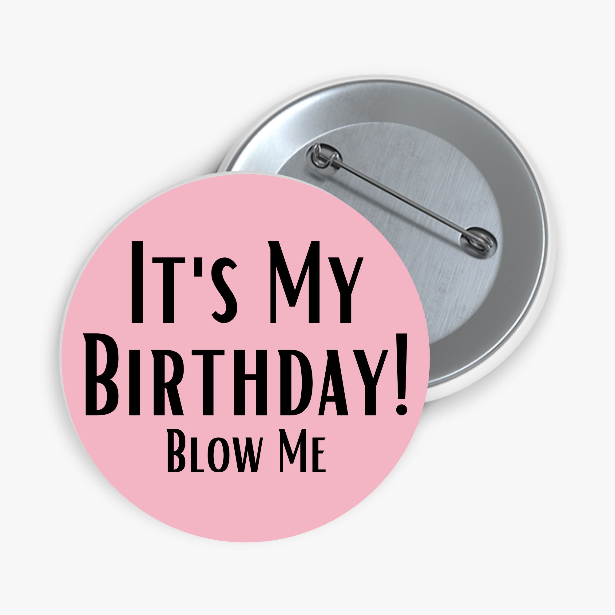 It's My Birthday Blow Me Birthday Girl Button Birthday | Etsy