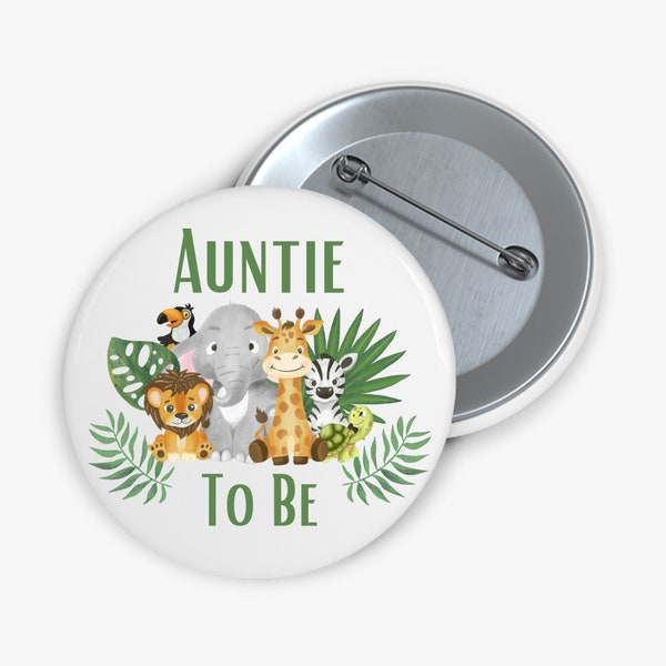 Tropical Jungle Party, Pinback Button, Party Favors, Auntie To Be, Safari Party, Wild One Party, Gender Reveal, Baby Shower (Safari Group)