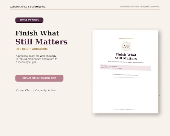 Finish What Still Matters — A Life Reset Workbook for Women, 21-Page Goal-Restart Guide (PDF)