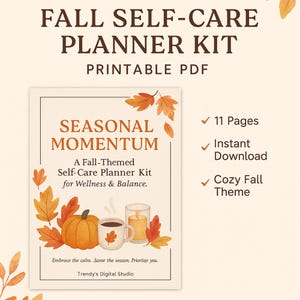 Seasonal Momentum! Fall Self-Care Planner Kit – 11 Printable Pages for Mindfulness, Goals, Gratitude & Wellness
