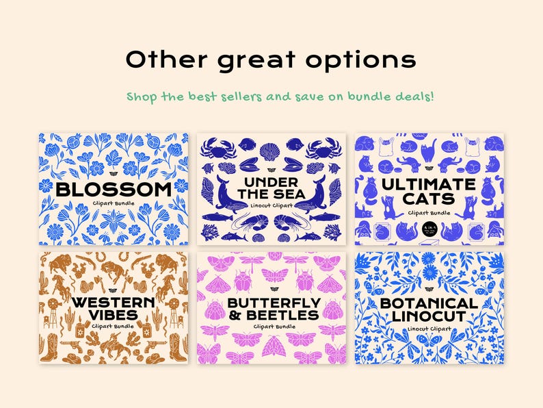 May include: A digital display featuring six rectangular graphic design bundles with the text Other great options and Shop the best sellers and save on bundle deals. The bundles include Blossom, Under the Sea, Ultimate Cats, Western Vibes, Butterfly & Beetles, and Botanical Linocut with various blue, brown, and pink illustrations.