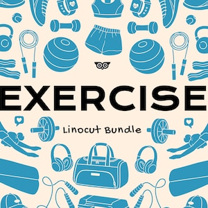 May include: A graphic print featuring the text EXERCISE Linocut Bundle in black, surrounded by blue illustrations of fitness equipment including dumbbells, kettlebells, jump ropes, yoga mats, gym bags, headphones, and figures in yoga poses.