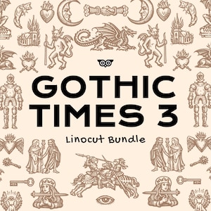 May include: A tan-coloured linocut bundle titled "Gothic Times 3" with various gothic illustrations. The images include gargoyles, dragons, knights, and other medieval and fantasy elements. The text "Linocut Bundle" is also present.