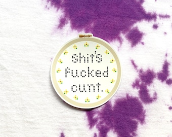 Shit's Fucked Cunt Cross stitch