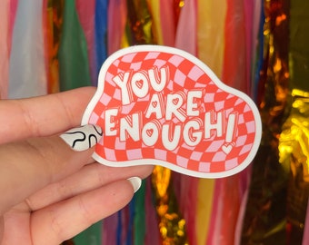 You Are Enough vinyl sticker— for laptop, water bottle, cell phone vinyl sticker