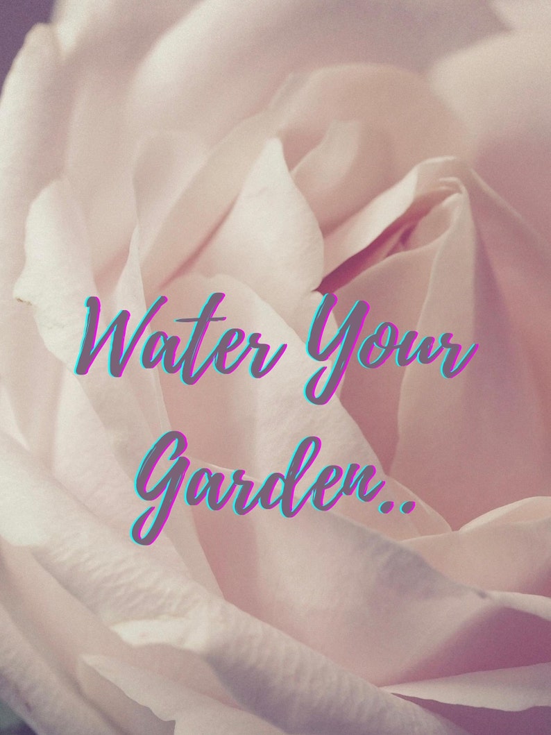 Water Your Garden Quotable Printable Quotes Poster Etsy