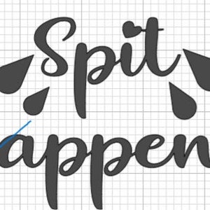 Spit Happens