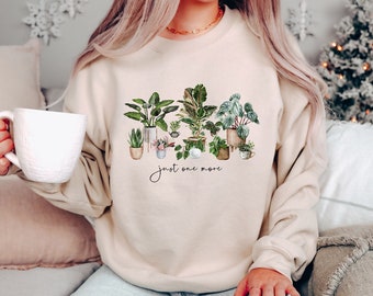 Just one more plant sweater,Crazy Plant Lady sweater,Plant lover sweater,Plant lover tshirt, Gardening Sweater,Plant mom sweater,Plant Gifts