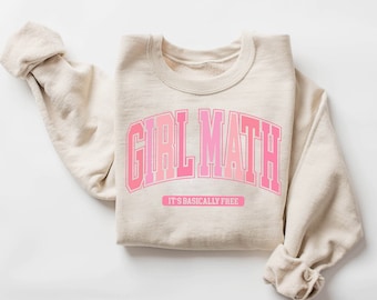 Girl Math It’s basically free sweatshirt,In my girl math era sweater,Girl math university hoodie,best friend hoodie,sweatshirt gifts for her