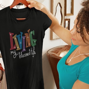 Rhinestone Shirt Living My Blessed Life Bling Shirt T-shirt for Women Faith Gift Christian Gift Religious Gift Church Shirt