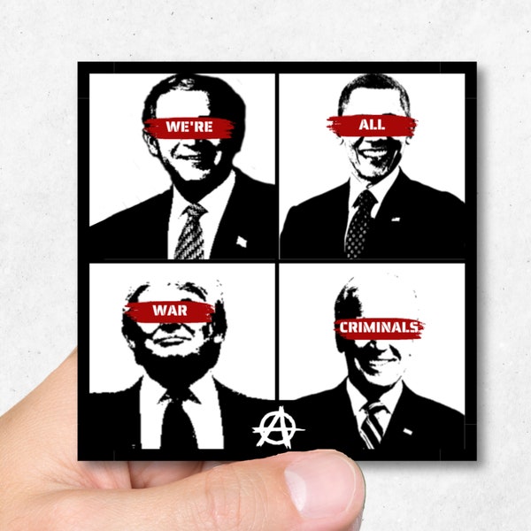 We're ALL War Criminals (3x3) Sticker | Anarchy | Anarchism | Leftist | Anti-Fascist | Antifa | Anti-War | Anti-Capitalist | Pro-Palestine
