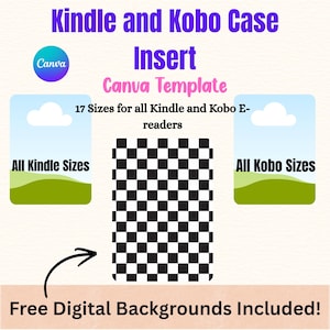 May include: A digital product advertisement for Kindle and Kobo case inserts. The image features text that reads "Kindle and Kobo Case Insert Canva Template" and "17 Sizes for all Kindle and Kobo E-readers." It includes a checkered pattern and graphics.
