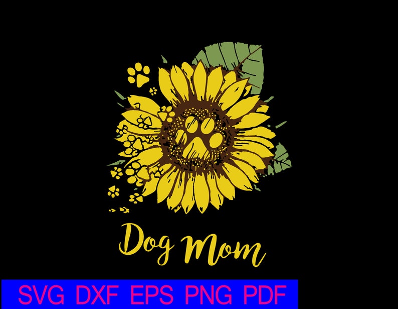 Dog Mom Svg Dog Mom Sunflower Svg Dog Mom Sunflower Paw | Etsy