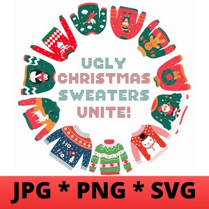 Ugly Christmas Sweaters Unite! DIGITAL DOWNLOAD - jpg-png-svg - Instant Download for Holiday Crafts, Sublimation, Print and Cut,