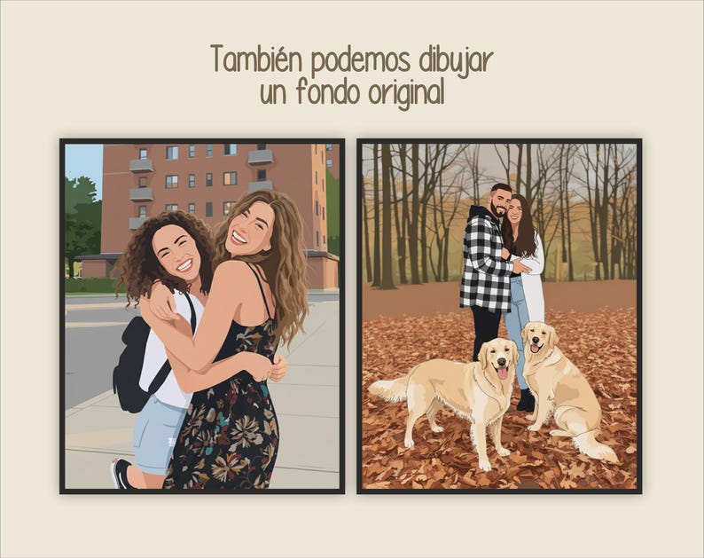 May include: Two framed illustrations. The left shows two women hugging in front of a building. The right shows a couple with two dogs in a forest. Text at the top reads "Tambi&eacute;n podemos dibujar un fondo original."
