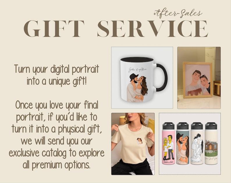 May include: An image promoting a gift service, transforming digital portraits into physical gifts. Examples include a mug, framed print, and t-shirts, each with custom illustrations. The text reads "Gift Service" and "Turn your digital portrait into a unique gift!"