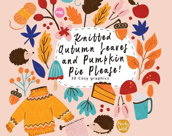 May include: A whimsical illustration featuring autumn-themed elements. Includes a yellow sweater, leaves, a slice of pie, mushrooms, and a mug. The text reads "Knitted Autumn Leaves and Pumpkin Pie Please!" and "30 Cosy graphics."