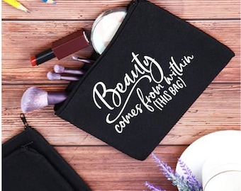 Beauty comes bag--Personalized Makeup Bag, Bridesmaid Gift, Might Be Makeup, Cosmetic Bag, Bachelorette Party Gift, Wedding Party Gift