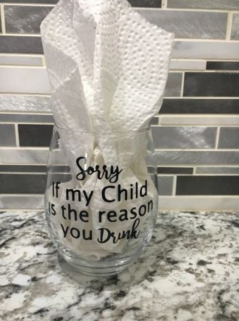 Sorry if my Child is the Reason you Drink image 1