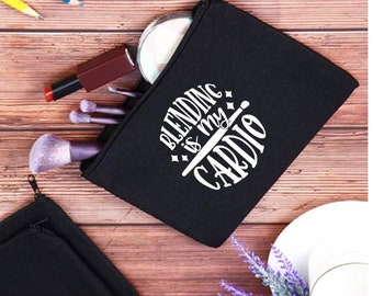 Blending is my cardio--Personalized Makeup Bag, Bridesmaid Gift, Might Be Makeup, Cosmetic Bag, Bachelorette Party Gift, Wedding Party Gift