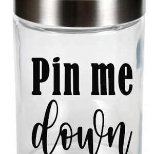Balls Deep | Just the Tip | Pin Me Down | Tie Me Up | Bathroom Decor | Funny Bathroom | Decor Set | Vanity Organizer-PIN ME DOWN 33.3oz