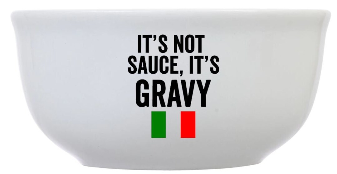 Its NOT SAUCE ITS Gravy Personalized Bowl, Pasta Lover, Personalized