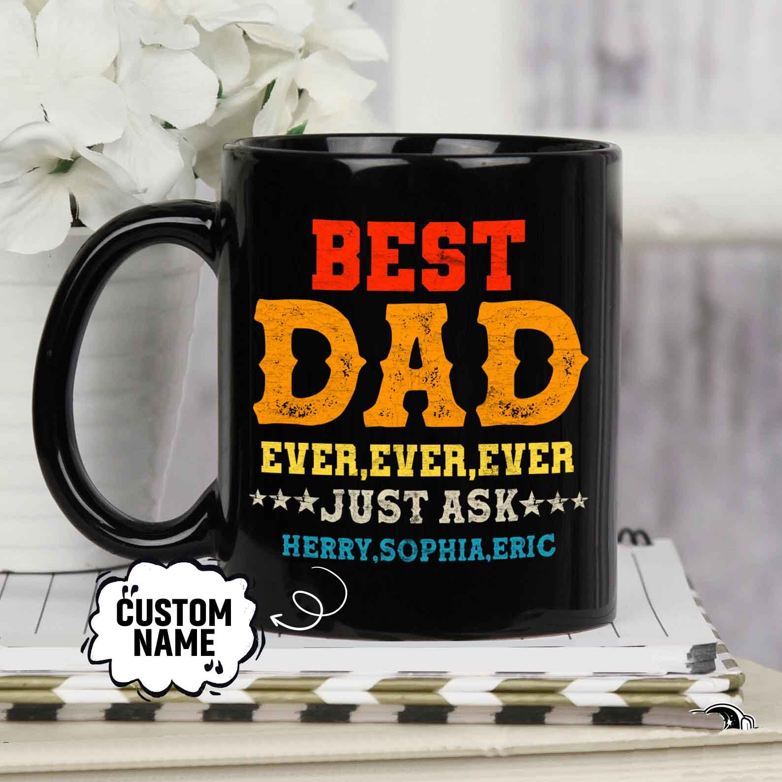 Personalized Best Dad Ever Mug Personalized Dad Mug Etsy