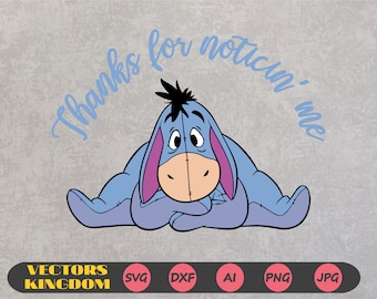 Eeyore svg, Winnie the Pooh svg, Thank You For Noticing Me svg, Eeyore Schnittdatei, Eeyore Cricut, Eeyore Pooh svg, SVG-Datei für Cricut