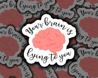 Your Brain Is Lying, Mental Health Sticker, OCD Sticker, ERP, Vinyl Sticker, Holographic