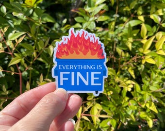 Everything Is Fine, Dumpster Fire, Water Resistant Vinyl Sticker