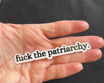 Fuck The Patriarchy, Feminism Sticker, Vinyl Sticker for Water Bottle, Laptop, Kindle
