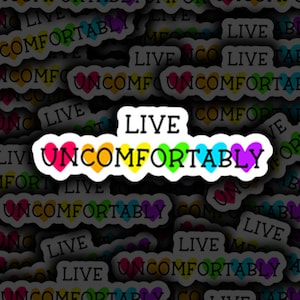 Live Uncomfortably, OCD Support, ERP message, Mental Health Sticker, Vinyl Sticker