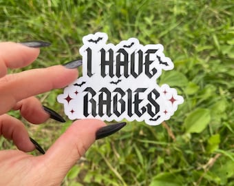 I Have Rabies, Humorous, Vinyl Sticker for Laptop, Water Bottles, Kindle