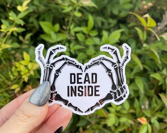 Dead Inside Sticker, Skeleton Hands, Spooky Season, Vinyl Sticker
