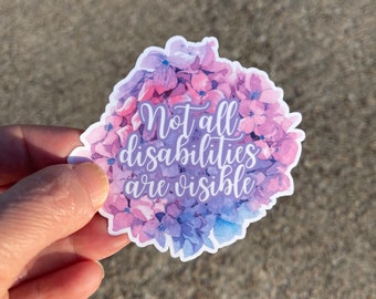 Not All Disabilities Are Visible, Hidden Disability, Chronic Illness, Vinyl Sticker
