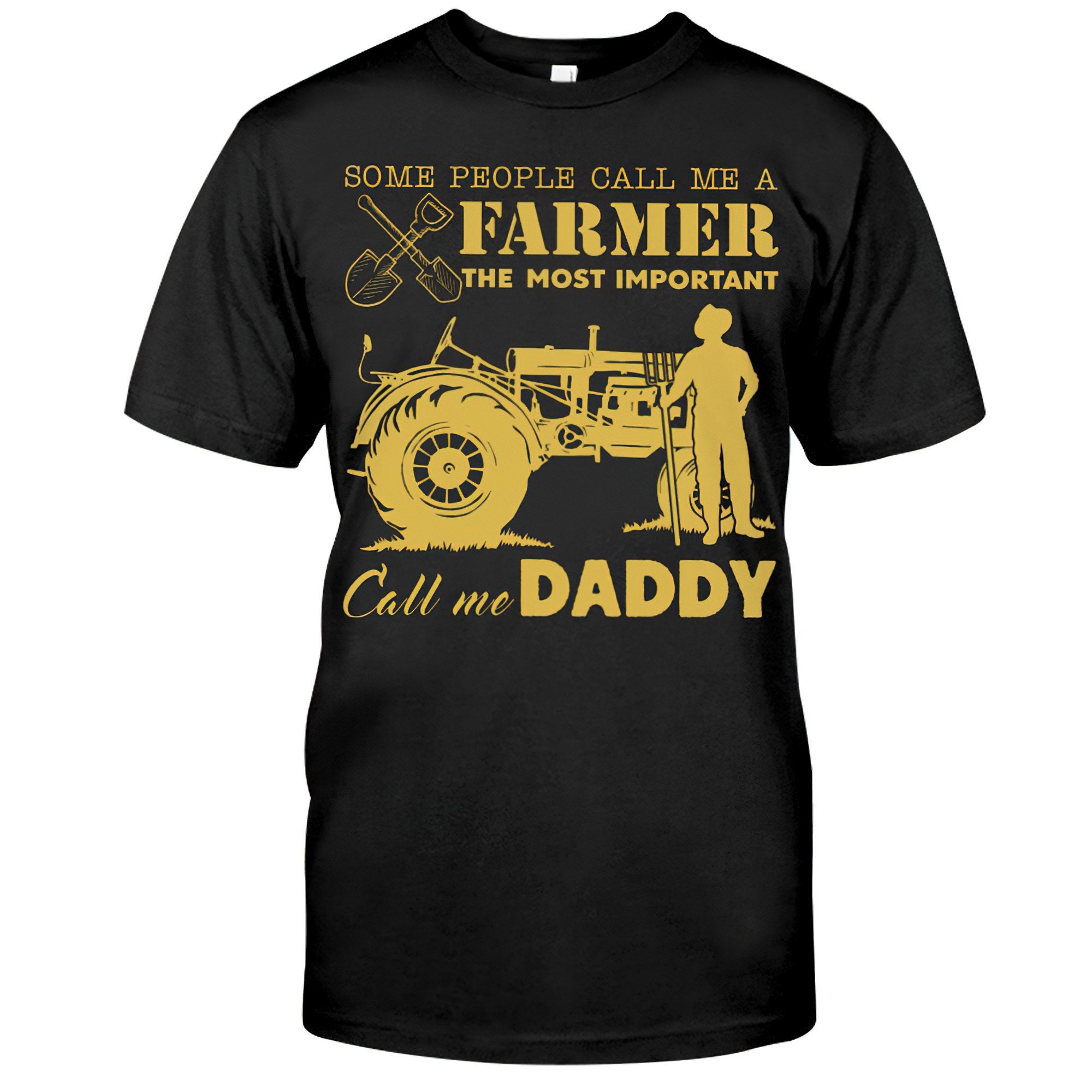 Some People Call Me A Farmer The Most Important Call Me Daddy Etsy