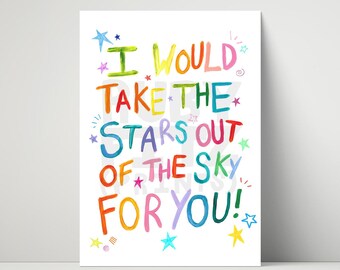 Quitaría las estrellas del cielo por ti - Lámina artística A4