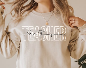 Custom Teacher Sweatshirt, Personalized Teacher Gifts, Shirt for Educator, Crewneck Sweater, Graduation Gift, Back to School