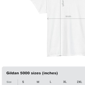 May include: A chart showing the size measurements in inches for Gildan 5000 t-shirts. The chart includes sizes S, M, L, XL, and 2XL. Measurements are provided for width, length, and sleeve length.