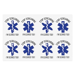 Stop Screaming I&#39;m Scared too! | EMS Vinyl Stickers Decal, Gifts for EMTS, Paramedic, First Responder, Nurse, Flight Medic, EMT Sticker Set