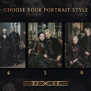 May include: Image featuring three portrait style options with couples in gothic attire. The text "CHOOSE YOUR PORTRAIT STYLE" is at the top. Each portrait shows a couple in dark clothing, with numbers 4, 5, and 6 below each image.