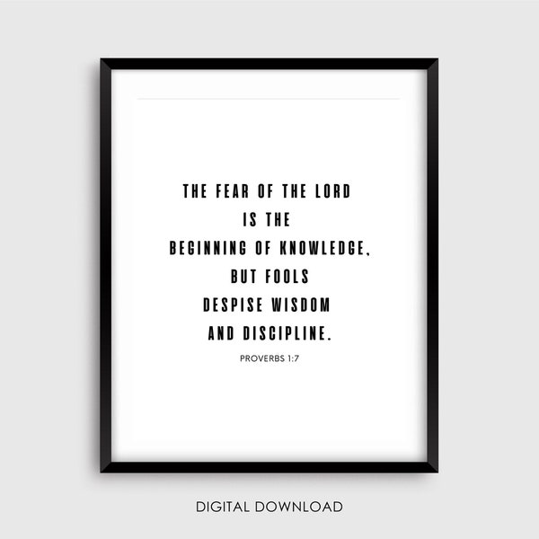 The Fear of the Lord is the Beginning of Knowledge, but Fools Despise Wisdom and Discipline - Proverbs 1:7 - Bible Verse Wall Prints