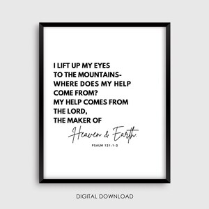 Psalm 121:1-2 Wall Print - &quot;My Help Comes From the Lord Maker of Heaven & Earth&quot; - Bible Verse Digital Printable - 4x6 - 8x10 - 16x20